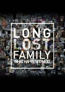 Long Lost Family: What Happened Next - watched 0 of 23 aired episodes